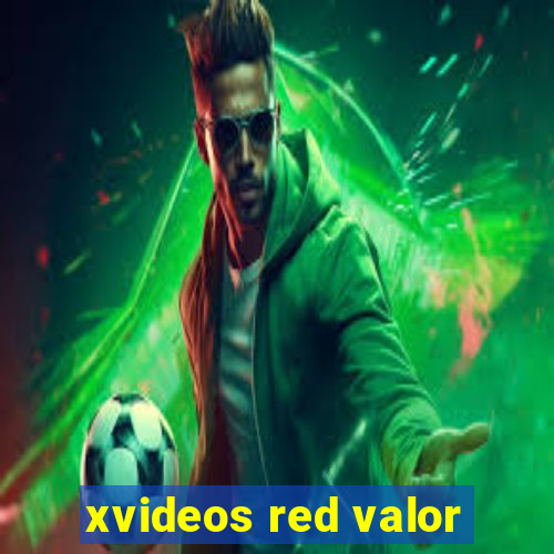 xvideos red valor